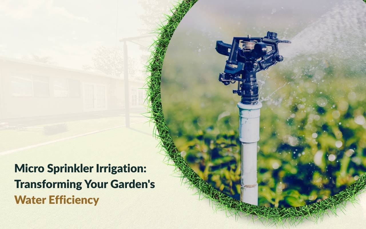 Benefits of micro sprinkler irrigation for efficient watering