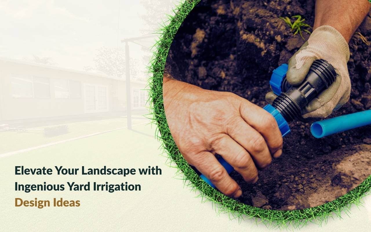 Yard irrigation design plan for efficient water use